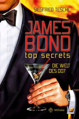 James Bond-top secrets de Siegfried Tesche