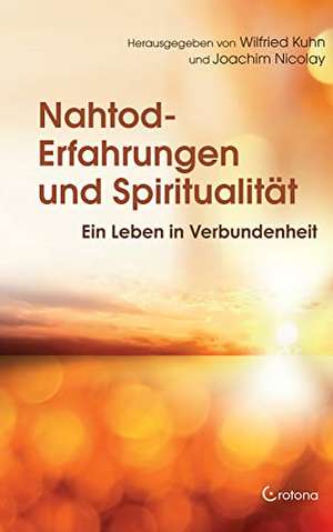 Nahtod-Erfahrungen und Spiritualität de Joachim Nicolay