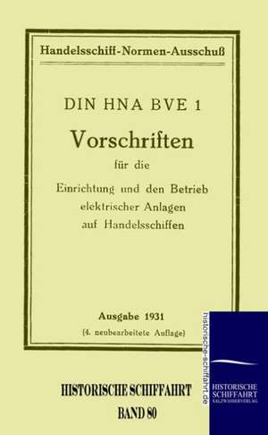 Vorschriften für die Einrichtung und den Betrieb elektrischer Anlagen auf Handelsschiffen de N. A. Handelsschiff-Normen-Ausschuß