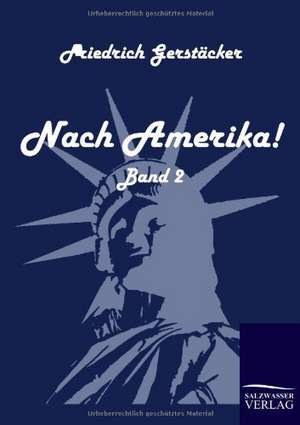 Nach Amerika! de Friedrich Gerstäcker