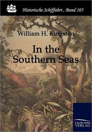 In the Southern Seas de William Henry Giles Kingston