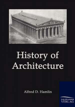 History of Architecture de Alfred D. Hamlin