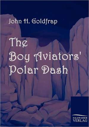 The Boy Aviators' Polar Dash de John H. Goldfrap