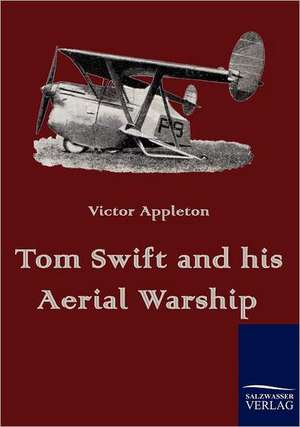 Tom Swift and his Aerial Warship de Victor Appleton