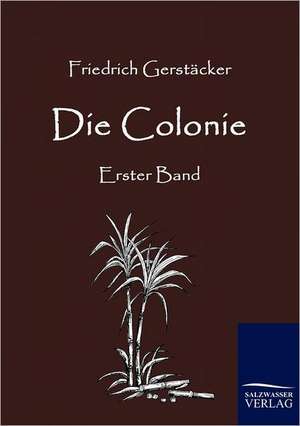 Die Colonie de Friedrich Gerstäcker