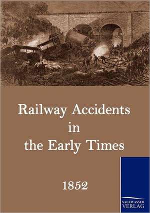 Railway Accidents in the Early Times de N. N.