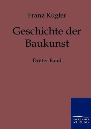 Geschichte der Baukunst de Franz Kugler