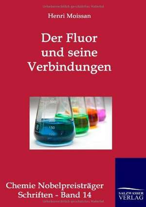 Der Fluor und seine Verbindungen de Henri Moissan