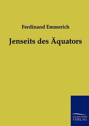 Jenseits des Äquators de Ferdinand Emmerich