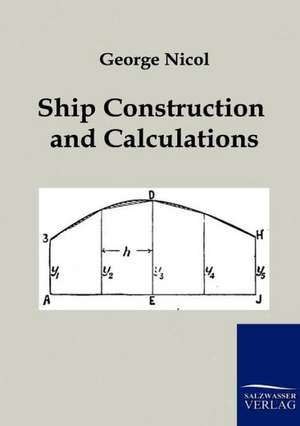 Ship Construction and Calculations de George Nicol