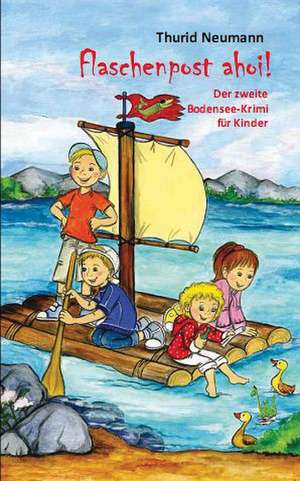 Flaschenpost ahoi! - Zweiter Bodensee-Krimi für Kinder de Thurid Neumann