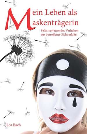 Mein Leben als Maskenträgerin de Lea Bach