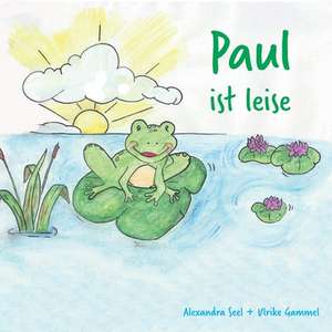 Seel, A: Paul ist leise