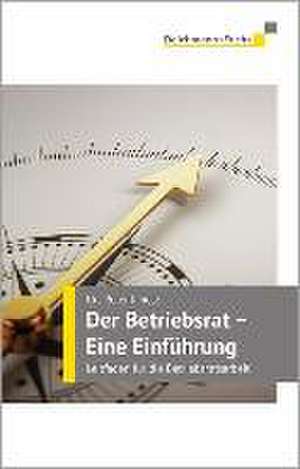 Der Betriebsrat - eine Einführung de Urs Peter Janetz