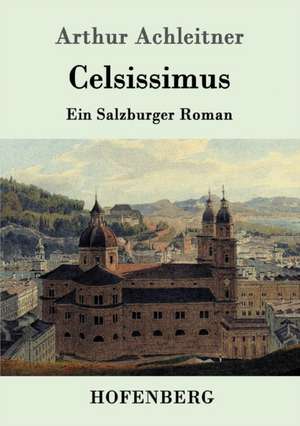 Celsissimus de Arthur Achleitner