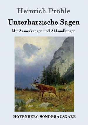 Unterharzische Sagen de Heinrich Pröhle