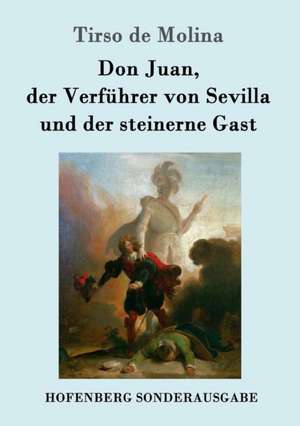 Don Juan, der Verführer von Sevilla und der steinerne Gast de Tirso De Molina