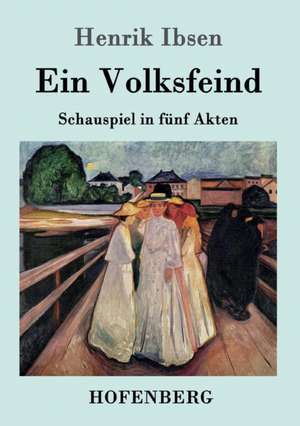 Ein Volksfeind de Henrik Ibsen