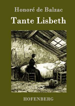 Tante Lisbeth de Honoré de Balzac