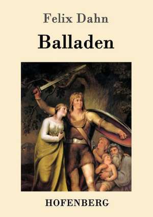 Balladen de Felix Dahn