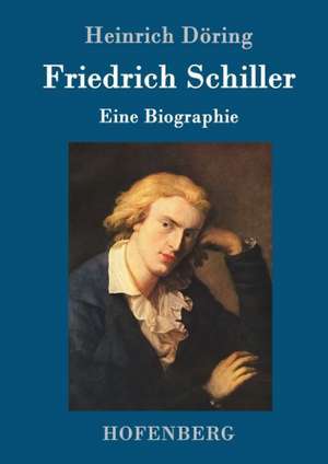 Friedrich Schiller de Heinrich Döring