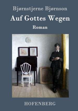 Auf Gottes Wegen de Bjørnstjerne Bjørnson