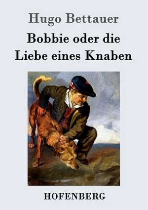 Bobbie oder die Liebe eines Knaben de Hugo Bettauer