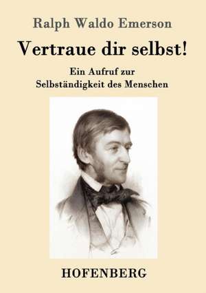 Vertraue dir selbst! de Ralph Waldo Emerson