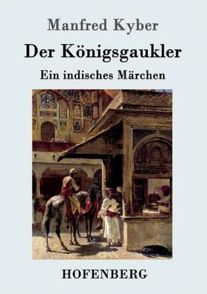 Der Königsgaukler de Manfred Kyber