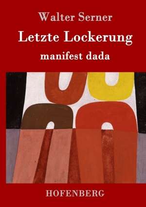 Letzte Lockerung de Walter Serner