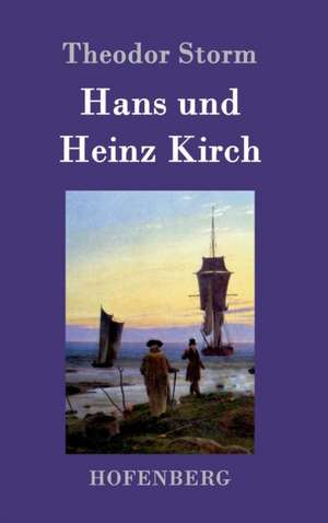 Hans und Heinz Kirch de Theodor Storm