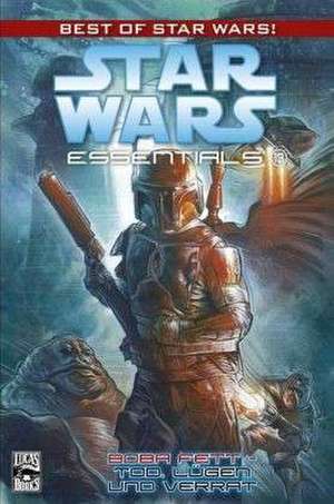 Star Wars Essentials 13 - Boba Fett - Tod, Lügen und Verrat de John Wagner