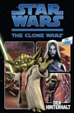 Star Wars TV-Comic: The Clone Wars 01: Der Hinterhalt de Zachary Rau