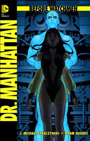 Before Watchmen 07: Dr. Manhattan de J. Michael Straczynski