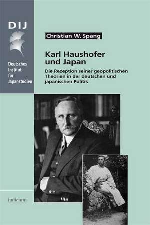 Karl Haushofer und Japan de Christian W. Spang