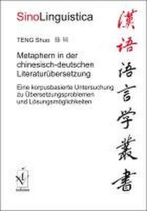 Metaphern in der chinesisch-deutschen Literaturübersetzung de Shuo Teng