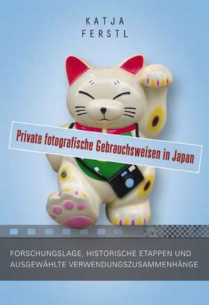 Private fotografische Gebrauchsweisen in Japan de Katja Ferstl