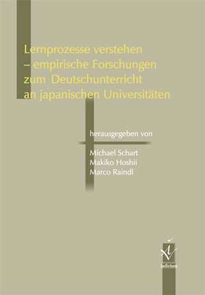 Lernprozesse verstehen - empirische Forschungen zum Deutschunterricht an japanischen Universitäten de Michael Schart