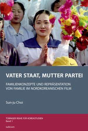 Vater Staat, Mutter Partei de Sun-Ju Choi
