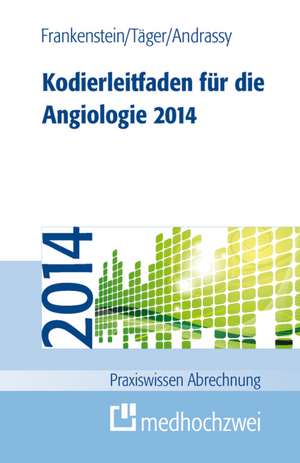 Kodierleitfaden für die Angiologie 2014 de Martin Andrassy