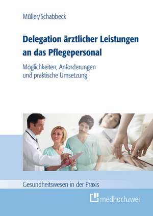 Delegation ärztlicher Leistungen an das Pflegepersonal de Thorsten Müller