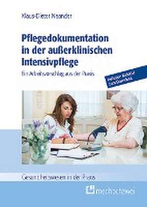 Pflegedokumentation in der außerklinischen Intensivpflege de Klaus-Dieter Neander