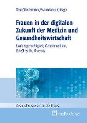 Frauen in der digitalen Zukunft der Medizin und Gesundheitswirtschaft de Sylvia Thun