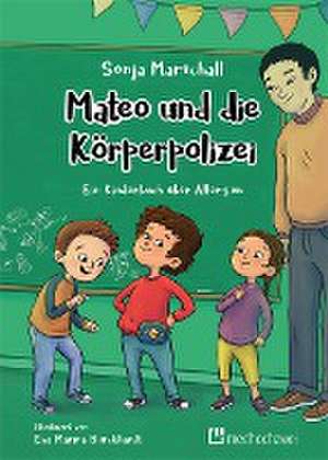 Mateo und die Körperpolizei de Sonja Marschall