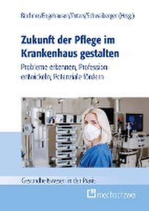 Zukunft der Pflege im Krankenhaus gestalten de Vera Antonia Büchner