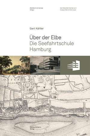 Über der Elbe. Die Seefahrtschule Hamburg de Gert Kähler