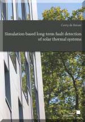 Simulation-based long-term fault detection of solar thermal systems de Korry de Keizer