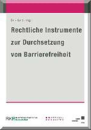 Rechtliche Instrumente zur Durchsetzung von Barrierefreiheit de Felix Welti