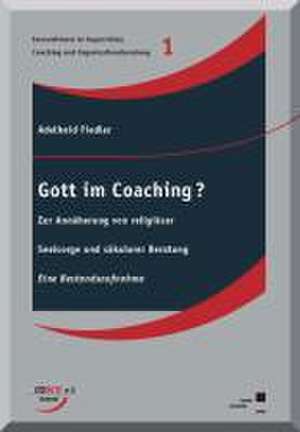 Gott im Coaching? de Adelheid Fiedler