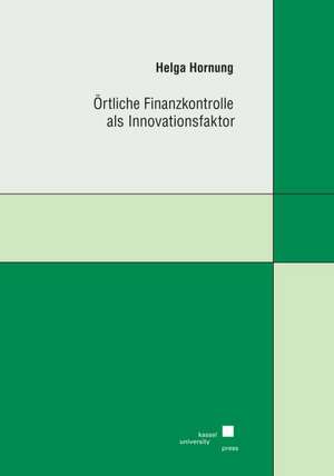 Örtliche Finanzkontrolle als Innovationsfaktor de Helga Hornung